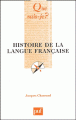 Couverture Que sais-je ? : Histoire de la langue française Editions Presses universitaires de France (PUF) (Que sais-je ?) 2003