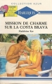 Couverture Mission de charme sur la Costa Brava Editions Harlequin (Azur) 1991