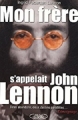 Couverture Mon frère s'appelait John Lennon Editions Michel Lafon 2005