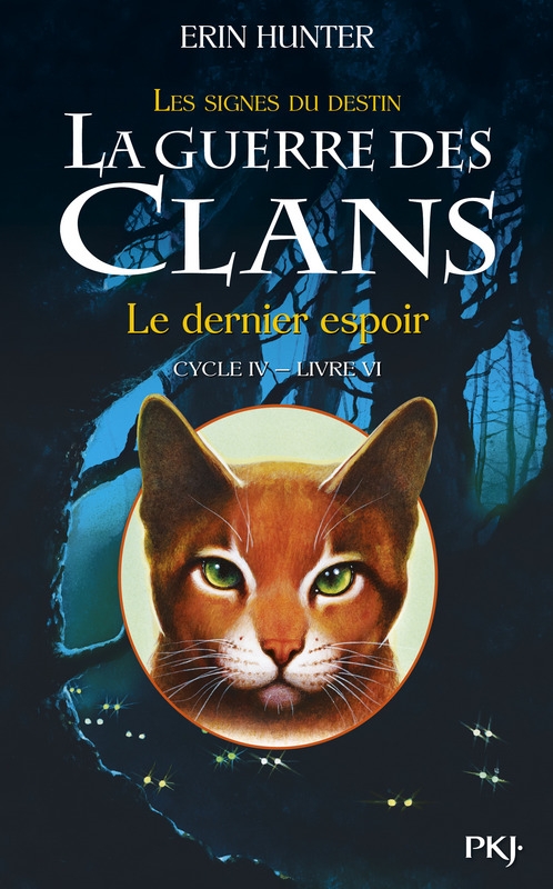 La guerre des clans, cycle 4 : Les signes du destin, tome 6 : Le ...