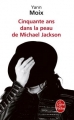 Couverture Cinquante ans dans la peau de Michael Jackson Editions Le Livre de Poche 2012