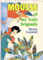 Couverture Mousse et les trois brigands Editions Hachette (Bibliothèque Rose) 1977