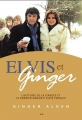 Couverture Elvis et Ginger - L'histoire de la fiancée et le dernier amour d'Elvis Presley Editions AdA 2016