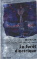 Couverture La Forêt électrique Editions Albin Michel (Super-fiction) 1981