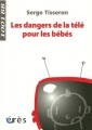 Couverture Les dangers de la télé pour les bébés Editions Érès 2009