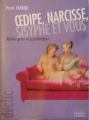 Couverture Oedipe, Narcisse, Sisyphe et vous : Mythes grecs et psychanalyse Editions France Loisirs 2004