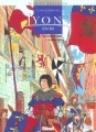 Couverture L'Histoire de Lyon en BD, tome 1 : De l'époque romaine à la Renaissance Editions Glénat 2005