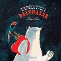 Couverture Expédition Balthazar Editions Hélium (Album jeunesse) 2017