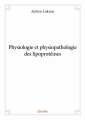 Couverture Physiologie et physiopathologie des lipoprotéines Editions Autoédité 2016