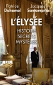 Couverture L'Elysée : Histoire, secrets, mystères Editions Plon 2017