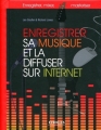 Couverture Enregistrer sa musique et la diffuser sur Internet Editions Eyrolles 2010