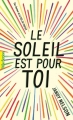 Couverture Le Soleil est pour toi Editions Gallimard  (Pôle fiction) 2017