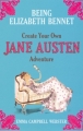 Couverture Being Elizabeth Bennet : Create Your Own Jane Austen Adventure Editions Atlantic Books 2008