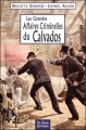 Couverture Les grandes affaires criminelles du Calvados Editions de Borée 2007