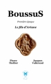 Couverture Boussus, tome 1 : Le Fils d Ariane Editions Les Soleils Bleus 2009