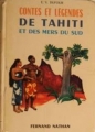 Couverture Contes et légendes de Tahiti et des mers du sud Editions Fernand Nathan 1974