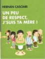 Couverture Un peu de respect, j'suis ta mère ! Editions France Loisirs 2009