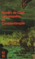 Couverture La conquête de Constantinople Editions 10/18 (Bibliothèque médiévale) 1991