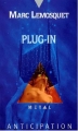 Couverture Plug-in Editions Fleuve (Noir - Anticipation) 1992