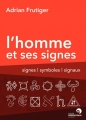 Couverture L'homme et ses signes Editions Atelier Perrousseaux 2014