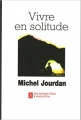 Couverture Vivre en solitude Editions Le Relié (Sagesses) 2013