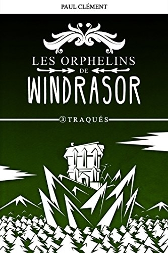 Couverture Les orphelins de Windrasor, tome 3 : Traqués