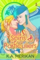 Couverture Soins particuliers, tome 1 Editions Reines-Beaux 2016