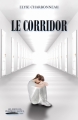 Couverture Le corridor, tome 1 Editions Première Chance 2016