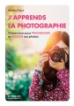 Couverture J'apprends la photographie : 25 exercices pour progresser et réussir ses photos Editions Eyrolles 2016