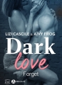 Couverture Dark Love : Forget Editions Addictives (Luv) 2017