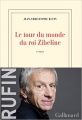 Couverture Le tour du monde du roi Zibeline Editions Gallimard  (Blanche) 2017