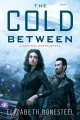 Couverture Central Corps, book 1: The Cold Between Editions HarperVoyager 2016
