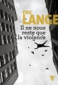 Couverture Il ne nous reste que la violence Editions de La Martinière 2017