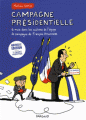 Couverture Campagne présidentielle : 6 mois dans les coulisses de l'équipe de campagne de François Hollande Editions Dargaud 2017