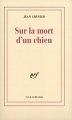 Couverture Sur la mort d'un chien Editions Gallimard  (Blanche) 1957
