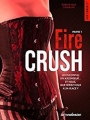 Couverture Fire crush, tome 1 Editions La Condamine 2016