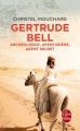 Couverture Gertrude Bell : Archéologue, aventurière, agent secret Editions Le Livre de Poche 2017