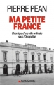 Couverture Ma petite France : Chronique d'une ville ordinaire sous l'Occupation Editions Albin Michel 2017