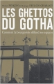 Couverture Les ghettos du gotha : Comment la bourgeoisie défend ses espaces Editions Seuil 2007