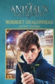 Couverture Les animaux fantastiques : Norbert Dragonneau : Guide cinéma Editions Gallimard  (Jeunesse) 2017