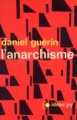 Couverture L'anarchisme Editions Gallimard  (Idées) 1965
