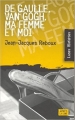 Couverture De Gaulle, Van Gogh, ma femme et moi Editions Après la lune 2006