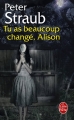 Couverture Tu as beaucoup changé, Alison Editions Le Livre de Poche 2008
