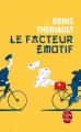 Couverture Le facteur émotif Editions Le Livre de Poche 2017