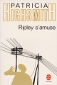 Couverture Ripley s'amuse Editions Le Livre de Poche 1995