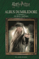 Couverture Albus Dumbledore : Guide cinéma Editions Gallimard  (Jeunesse) 2017