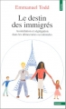 Couverture Le destin des immigrés Editions Points (Essais) 1994