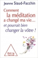 Couverture Comment la méditation a changé ma vie...: et pourrait bien changer la vôtre ! Editions Odile Jacob 2012