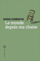 Couverture Le Monde depuis ma chaise Editions Liana Lévi (Littérature étrangère) 2017