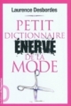 Couverture Petit dictionnaire énervé de la mode Editions de l'Opportun (Petit dictionnaire énervé) 2011